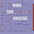 Nana Tom Vinicius