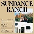 Sundance Ranch<限定盤>