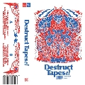 Destruct Tapes #1