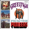 Greetings From The Pioneers: Expanded Original Album