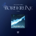 Borderline: 1st Single (KiT ver.) [Kit Album]<完全数量限定生産盤>