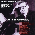 Shostakovich: Complete String Quartets, Piano Trio, Piano Quintet, Sonatas, Concertos, Songs