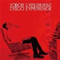 トボー・エクスペリメント・ディスコ・エクスペリエンス