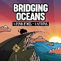 BRIDGING OCEANS