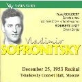 VLADIMIR SOFRONITZKY PLAYS SCHUBERT:PIANO SONATA NO.14 D.784/WANDERER FANTASY D.760/ETC(12/25/1953)