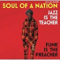 Soul of a Nation: Jazz is the Teacher, Funk is the Preacher