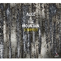 Alice & The Mountain Stripped
