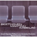 Beethoven: Symphony No.1 Op.21; Martinu: Concerto for Oboe & Small Orchestra H.353; Kabelac: Symphony No.4 "Camerata" Op.36