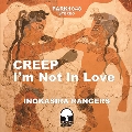 Creep / I'm Not in Love