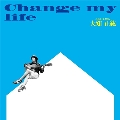 Change my life
