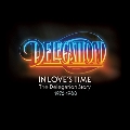 In Love's Time The Delegation Story 1976-83