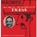 Tanga: The King of Afro Cuban Jazz