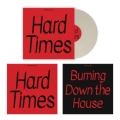 Hard Times / Burning Down the House＜Natural Colored Vinyl＞