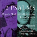 3 Psalms - Mendelssohn & Mantyjarvi