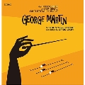 The Film Scores and Original Orchestral Music Of George Martin