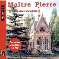 Gounod: Maitre Pierre