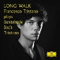 Long Walk - Francesco Tristano Plays Buxtehude, J.S.Bach, F.Tristano