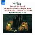 K.Weigl: Isle of the Dead, Six Fantasies, Pictures and Tales Op.2, etc