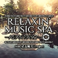 RELAXIN' MUSIC SPA ～ASIAN  PIANO～feat.花鳥風月Project