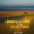 Looking for Love in the Lost Land of Dreams