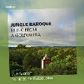 Jungle Baroque - Music from a Golden Era