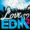 LOVE EDM 2-IN THE MIX-