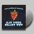 Eat Your Heart Out<Silver Vinyl>