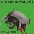 ONE CHORD WONDERS HERE'S THE BLACK AND WHITE<限定盤>