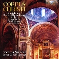 Corpus Christi - Music for the Octave of Corpus Christi in the Corpus Christi Royal College of Valencia