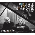パデレフスキ、コチャルスキ&シマノフスキ: 歌曲集