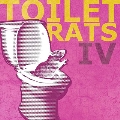 Toilet Rats IV