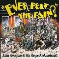 Ever Felt the Pain (Colored Vinyl)