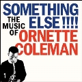 Something Else!!! The Music Of Ornette Coleman