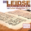 The Leiden Choirbooks Vol.4