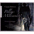 Debussy: Pelleas et Melisande