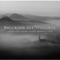 ブルックナー・イン・カテドラル -天上の音楽-<完全限定生産盤>