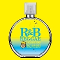 R&B REGGAE -PARADISE MIX- mixed by DJ ASARI