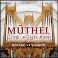 Muthel: Complete Organ Music