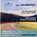 E.Adaiewsky: 24 Preludes for Voice and Piano, 3 Piano Works, etc