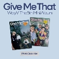 Give Me That: 5th Mini Album (Photo Book Ver.)(ランダムバージョン)