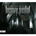 Heavy Pedal - Works For Organ