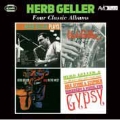 HERB GELLER PLAYS/FIRE IN THE WEST/HERB GELLER-SEXTETTE/HERB GELLER & HIS ALL STARS PLAYS SELECTIONS