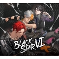 BLACKSTAR VI [2CD+アクリルパネル]＜初回限定盤/BLACK Ver.＞