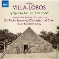 Villa-Lobos: Symphony No.10 "Amerindia"