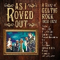 As I Roved Out: A Story of Celtic Rock 1968-1978