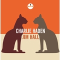 Charlie Haden/Jim Hall<限定盤>