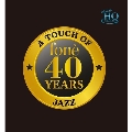 A Touch oF Jazz: Fone 40 Years<完全数量限定盤>