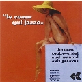 Le Coeur Qui Jazze - The Most Controversial And Wanted Grooves