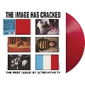 The Image Has Cracked<限定盤/Red Vinyl>