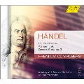 Handel: Music for the Royal Fireworks, Water Music, Concerto Grossi Op.3